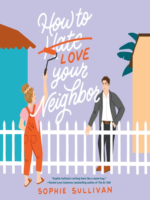 Title details for How to Love Your Neighbor by Sophie Sullivan - Available